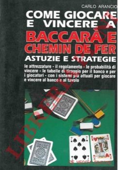 ARANCIO Carlo - - Come giocare e vincere a baccar e chemin de fer.