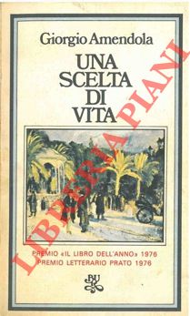 AMENDOLA Giorgio - - Una scelta di vita.