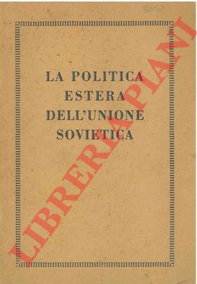 - - La politica estera dell'Unione Sovietica.
