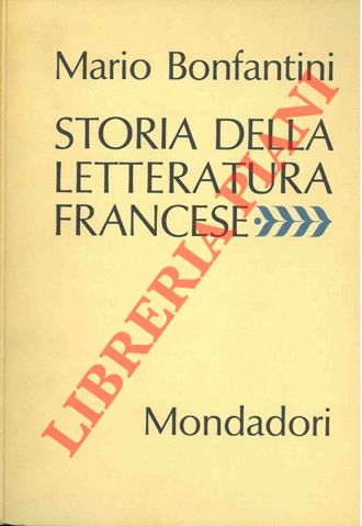 BONFANTINI Mario - - Storia della letteratura francese.