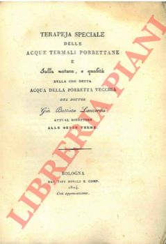 LANZERINI Gio. Battista - - Terapia speciale delle acque termali porrettane e sulla natura, e qualit della cos