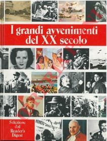 - - Ventesimo secolo. I grandi avvenimenti che gli hanno dato un volto.