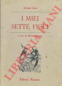 CERVI Alcide - - I miei sette figli. A cura di R. Nicolai.