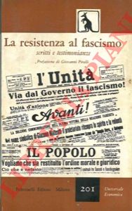 MILAN M. - VIGHI G. - - La resistenza al fascismo.