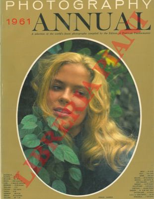 - - Photography annual 1961. A selection of the world's finest photographs.