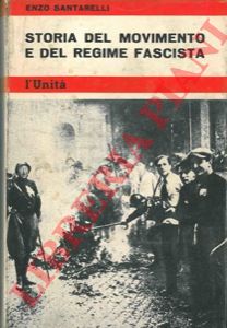 SANTARELLI Enzo - - Storia del movimento e del regime fascista. I. 