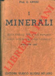 ARTINI E. - - I minerali. Sesta edizione.