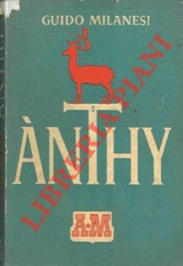MILANESI Guido - - Anthy. Il romanzo di Rodi. 