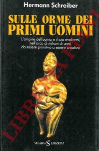 SCHREIBER Hermann - - Sulle orme dei primi uomini.