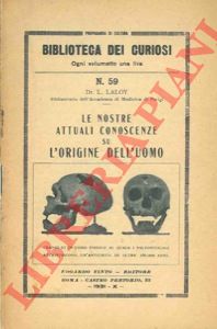LALOY L. - - Le nostre attuali conoscenze sull'origine dell'uomo.