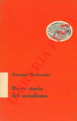 MACKENZIE Norman - - Breve storia del socialismo.