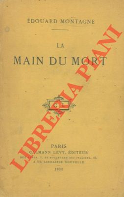 MONTAGNE Edouard - - La main du mort.