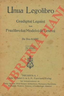 KABE Dro - - Unua Legolibro. gradigitaj Legajoj kun Frazlibro kaj Modeloj de Letteroj.