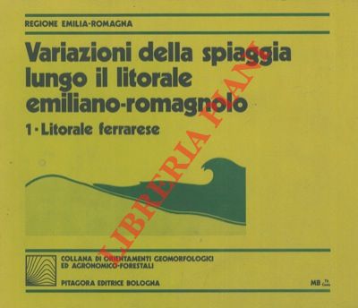 CIABATTI - GIORGI - MARABINI - - Variazioni della spiaggia lungo il litorale emiliano-romagnolo. 1. Litorale ferrarese.