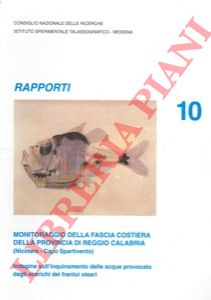 Istituto Sperimentale Talassografico - - Monitoraggio della fascia costiera della provincia di reggio calabria (Nicotera - Capo Spartivento). Indagine sull'inquinamento delle acque provocato dagli scarichi dei frantoi oleari. Rapporti. 10.