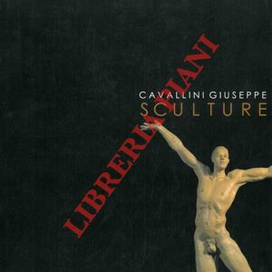 CAVALLINI Giuseppe - - Sculture.
