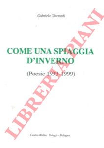 GHERARDI Gabriele - - Come una spiaggia d'inverno. (Poesie 1993-1999).