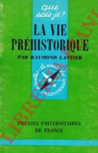 LANTIER Raymond - - La vie preistorique.