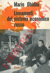 GHIDINI Mario - - Lineamenti del sistema economico russo.