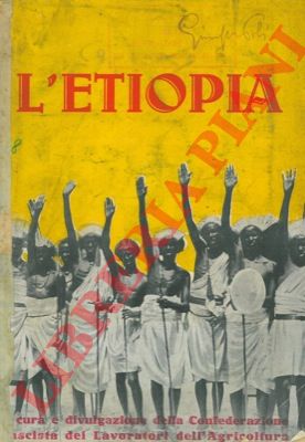 (Confederazione fascista dei lavoratori dell'agricoltura) - - L'Etiopia.