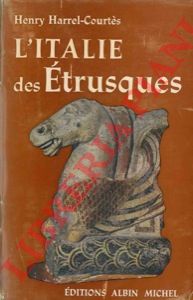 HARREL-COURTES Henry - - L'Italie des Etrusques.
