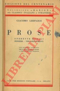 LEOPARDI Giacomo - - Prose. Operette Morali Pensieri Volgarizzamenti.