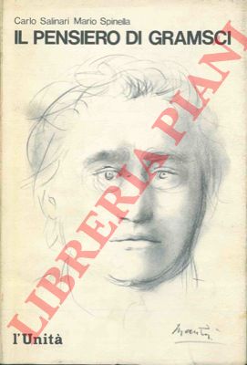 SALINARI Carlo - SPINELLA Mario - - Il pensiero di Gramsci.