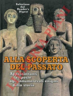 - - Alla scoperta del passato.