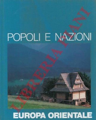 - - Popoli e nazioni. Europa orientale.