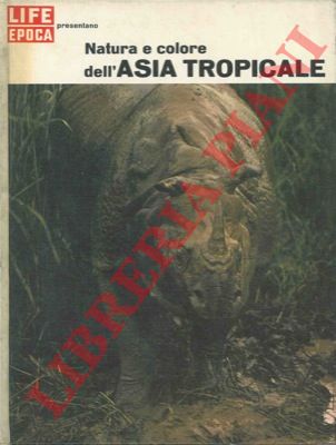 DILLON RIPLEY S: - - Natura e colore dell'Asia tropicale.