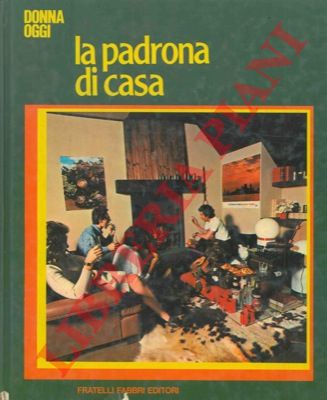 - - La padrona di casa.
