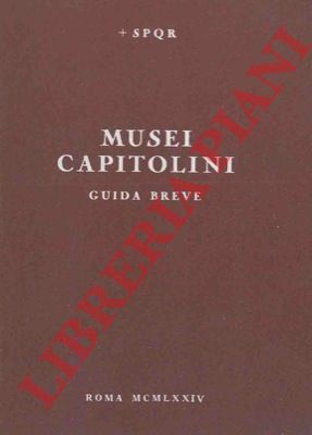 (PIETRANGELI Carlo) - - Musei Capitolini. Guida breve.