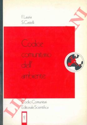 LAURIA Felicetta - CASTELLI Sergio - - Codice comunitario dell'ambiente.