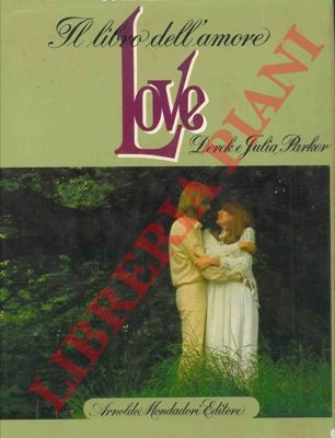 PARKER Derek - PARKER Julia - - Love. Il libro dell'amore.
