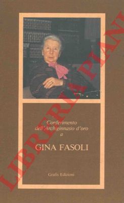 - - Conferimento dell'Archiginnasio d'oro a Gina Fasoli