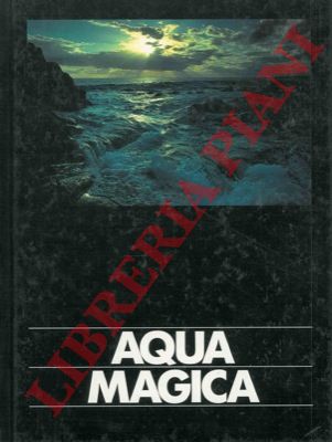 SPRING Anselm - ABEL Friedrich - BRUNAMONTINI Giuseppe) - - Aqua magica.