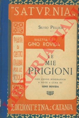 PELLICO Silvio - - Le mie prigioni.
