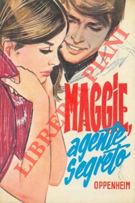 OPPENHEIM - - Maggie agente segreto.