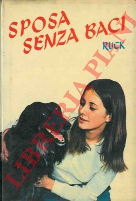RUCK - - Sposa senza baci.
