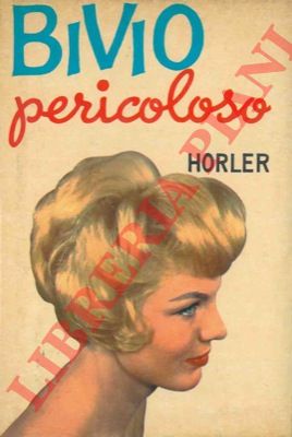 HORLER - - Bivio pericoloso.