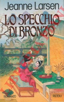 LARSEN Jeanne - - Lo specchio di bronzo.