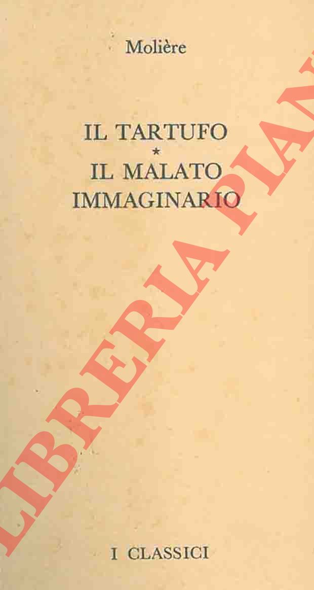 MOLIERE - CARDUCCI Giosu - - Il Tartufo. Il malato immaginario. Odi barbare. Rime e ritmi.