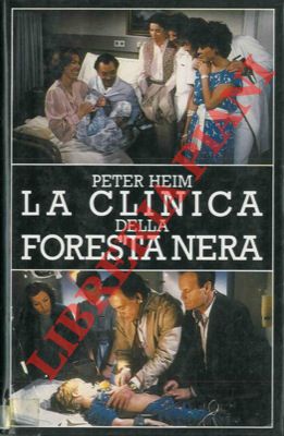 HEIM Peter - - La clinica della Foresta Nera.