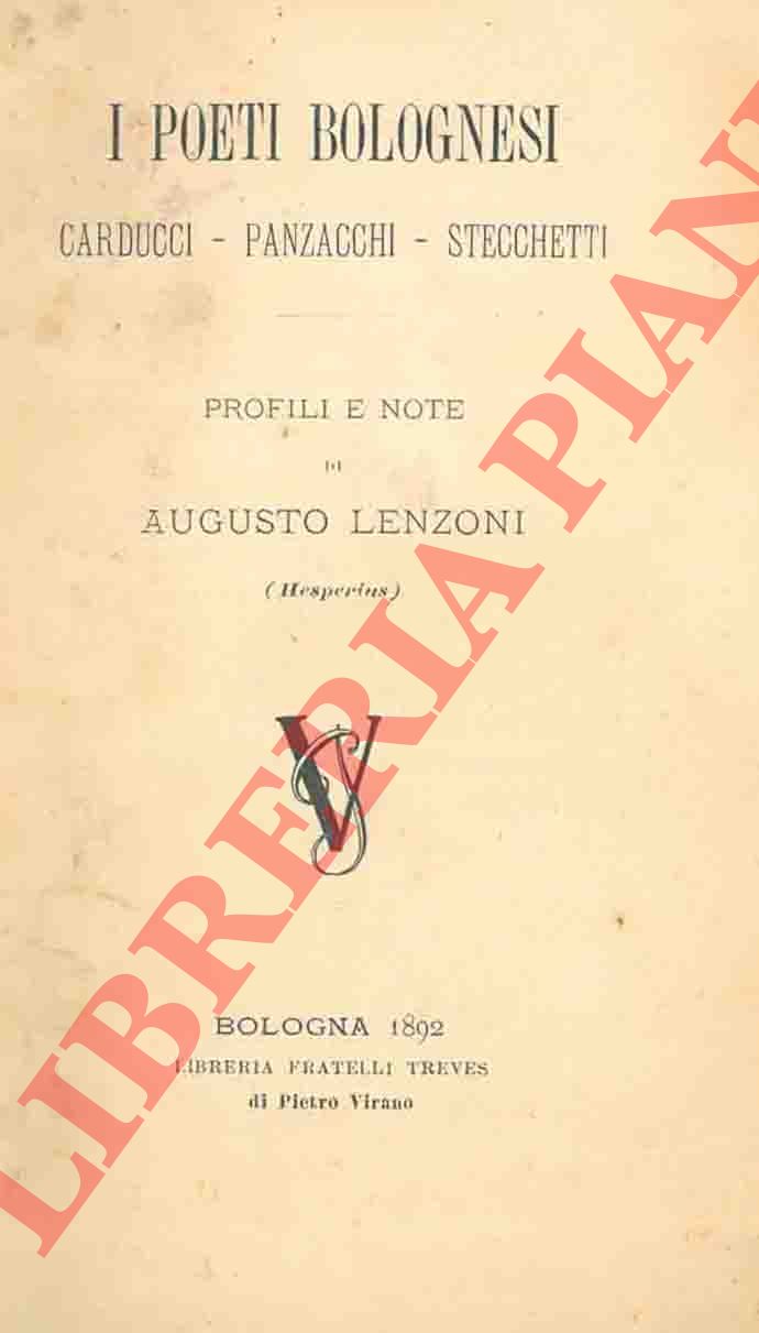 LENZONI Augusto - - I poeti bolognesi Carducci - Panzacchi - Stecchetti.