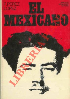 PEREZ LOPEZ F. - - El mexicano.