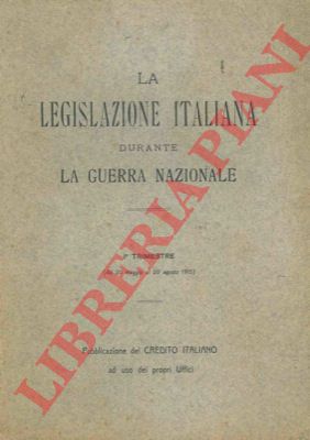 - - La legislazione italiana durante la guerra nazionale.