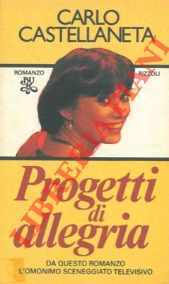 CASTELLANETA Carlo - - Progetti di allegria.
