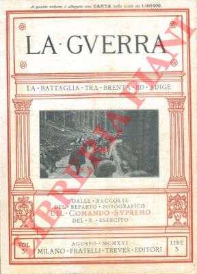 - - La battaglia tra Brenta e Adige. (La guerra. Volume terzo) 