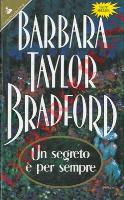 TAYLOR BRADFORD Barbara - - Un segreto  per sempre.