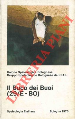 FORTI Paolo - Unione Speleologica Bolognese - - Il Buco dei Buoi (29/E - BO).